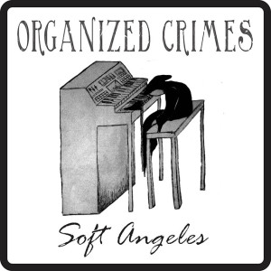 album_softangeles_organizedcrimes